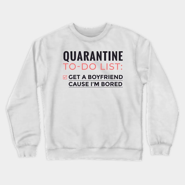 Quarantine To Do List Crewneck Sweatshirt by MajorCompany